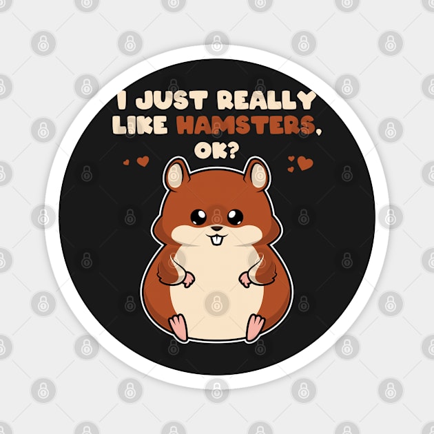 I Just Really Like Hamsters OK ? Cute Toddlers Kids print Magnet by theodoros20